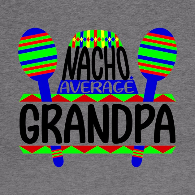 Nacho Average Grandpa by colorsplash
